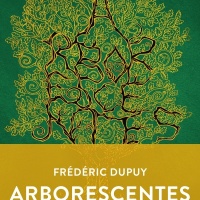 Arborescentes. 1, Frédéric DUPUY